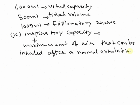 the-vital-capacity-equals-6000-ml-tidal-volume-equals-500ml-and-exploratory-reserve-equals-1009ml-what-is-the-inspiratory-capacity-13146