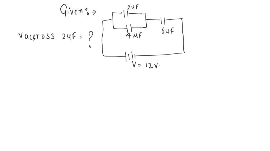 SOLVED Two capacitors of 2uF and 4uF are connected in parallel. A