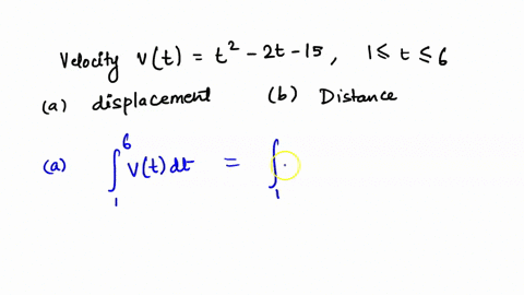 the-velocity-function-in-meters-per-second-is-given-for-a-particle-moving-along-a-line-vt-t2-2t-15-1-t-6-a-find-the-displacement-m-b-find-the-distance-traveled-by-the-particle-during-the-giv-29723