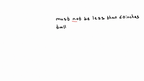 writing-an-inequality-for-a-real-world-situation-write-inequalities-to-represent-the-situations-below-to-ride-a-roller-coaster-a-visitor-must-not-be-less-than-60-inches-tall-use-mathbfh-to-represent-t
