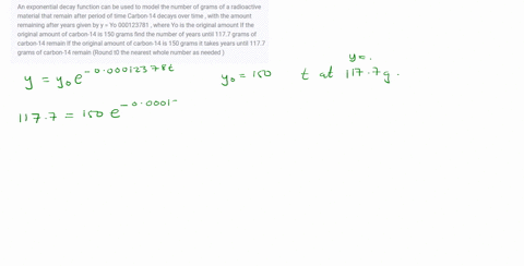 an-exponential-decay-function-can-be-used-to-model-the-number-of-grams-of-a-radioactive-material-that-remain-after-period-of-time-carbon-14-decays-over-time-with-the-amount-remaining-after-y-13065