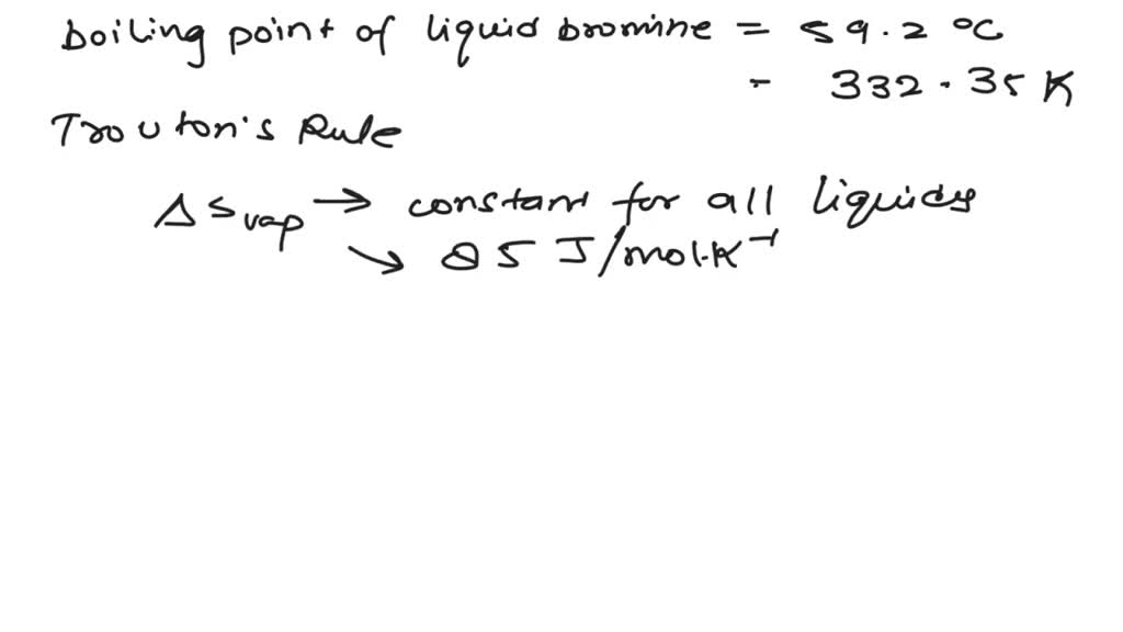 SOLVED QUESTION 5 Using Trouton's Rule, estimate the enthalpy of