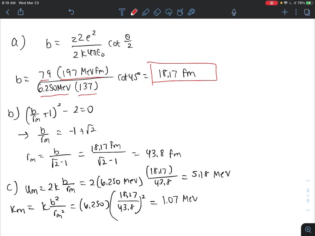 SOLVED: Alpha Particles Of Kinetic Energy 6.250 MeV Are Scattered At 90 ...