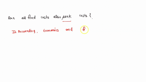 are-all-fixed-costs-also-sunk-costs-11913