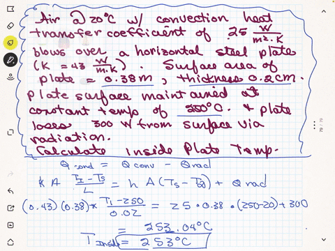 air-at-20c-with-a-convection-heat-transfer-coefficient-of-25-wm2k-blows-over-a-horizontal-steel-hot-plate-k-43-wmk-the-surface-area-of-the-plate-is-038-m2-with-a-thickness-of-2-cm-the-plate-99587