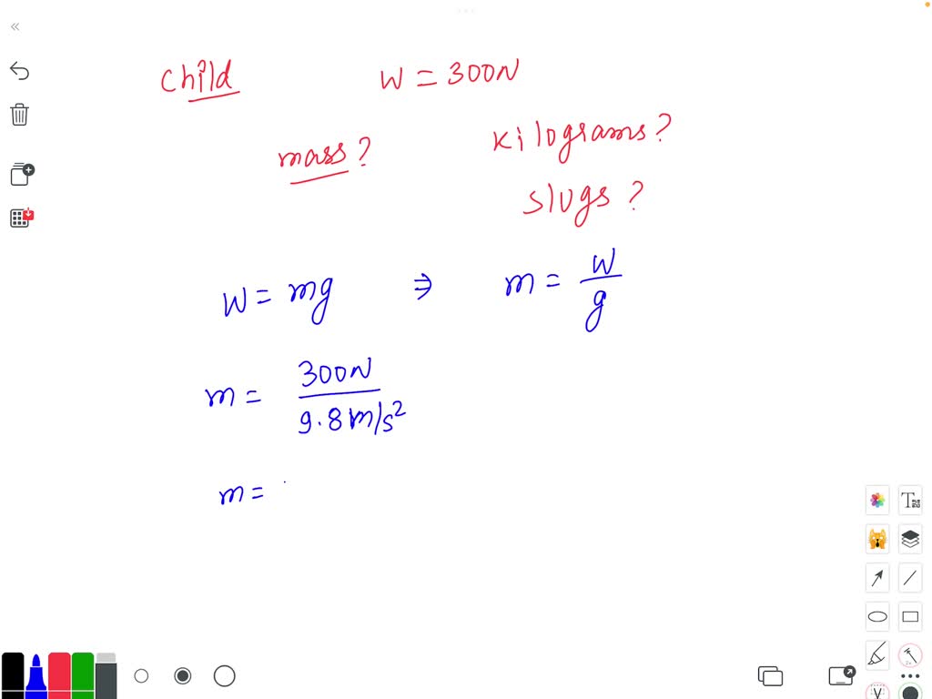 SOLVED A Child Weighs 300 N What Is The Child s Mass
