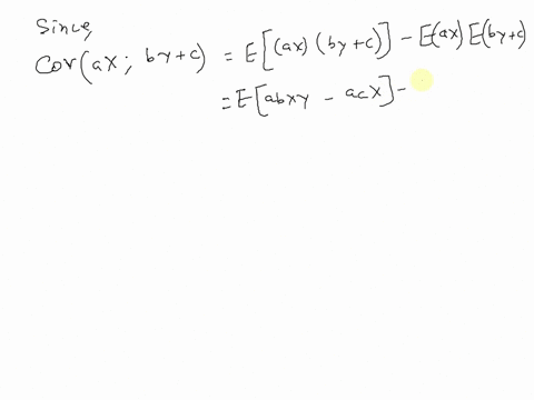 use-the-rules-of-expected-value-show-or-prove-that-cov-ax-by-c-ab-cov-x-y-where-b-are-constants-23632