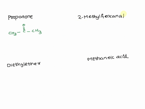 draw-the-structure-of-the-following-compounds-propanone-b-2-methylhexanal-c-diethylether-d-metanoic-acid-30867