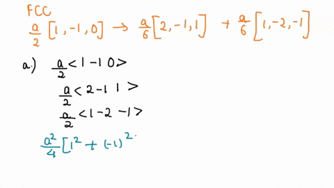 a-consider-the-following-dislocation-reaction-in-a-face-centered-cubic-material-is-it-energetically-favorable-justify-your-answer-a2-1-10-a6-2-11-a6-1-2-1-b-the-burgers-vector-of-a-dislocati-89625