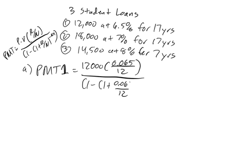 suppose-you-have-the-following-three-student-loans-12000-with-an-apr-of-65-for-12-years-18000-with-an-apr-of-7-for-17-years-and-14500-with-an-apr-of-8-for-7-years-a-calculate-the-monthly-pay-46635