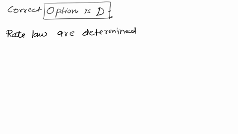 which-of-the-following-correctly-describes-how-rate-laws-are-determined-arate-laws-can-be-determined-from-the-coefficients-of-balanced-equations-bthe-rate-law-for-an-elementary-step-can-only-85872