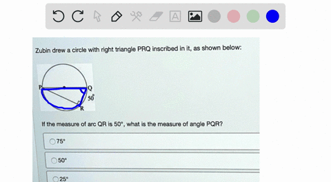 zubin-drew-a-circle-with-right-triangle-prq-inscribed-in-it-as-shown-below-5d-if-the-measure-of-arc-qr-is-509-what-is-the-measure-of-angle-pqr-759-50-258-658-51643