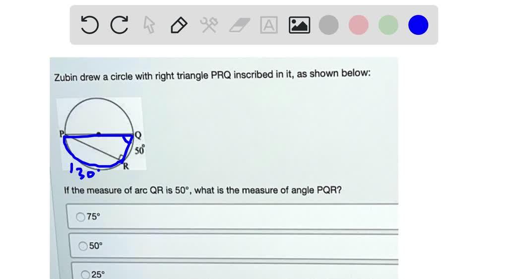 Zubin drew a circle with right triangle PRQ inscribed in it, as shown
