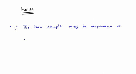 if-two-samples-contain-the-same-number-of-observations-then-the-data-must-be-paired-a-true-b-false-25492