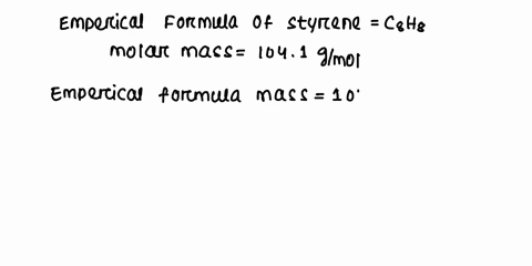 the-empirical-formula-of-styrene-is-ch-its-molar-mass-is-1041-gmol-what-is-the-molecular-formula-of-styrene-select-one-a-c2h4-b-c8h8-c-c10h12-d-c6h6-e-none-of-these-25354