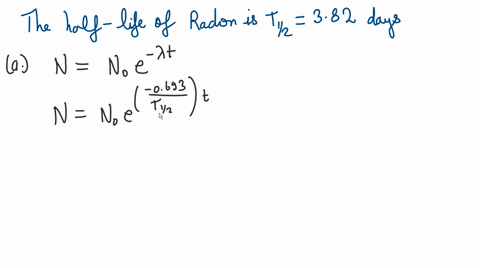 the-most-common-isotope-of-radon-is-222-mathrmrn-which-has-half-life-382-days-a-what-fraction-of-t-2-60235