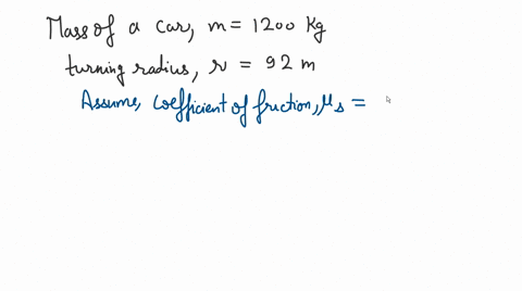 what-is-the-maximum-speed-with-which-a-1200-kg-car-can-round-a-turn-of-radius-90