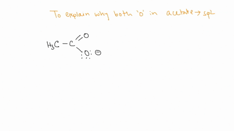 why-are-the-oxygen-atoms-in-the-acetate-ion-sp2-hybridized-in-the-resonance-structure-doesnt-the-oxygen-with-the-negative-charge-have-one-bonded-atom-and-three-lone-pairs-to-make-sp3-hybridi-66789