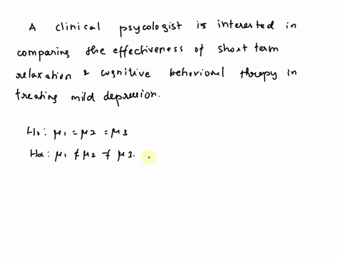 a-clinical-psychologist-is-interested-in-comparing-the-effectiveness-of-short-term-relaxation-and-cognitive-behavioral-therapy-in-treating-mild-depression-an-experiment-is-conducted-in-which-57444