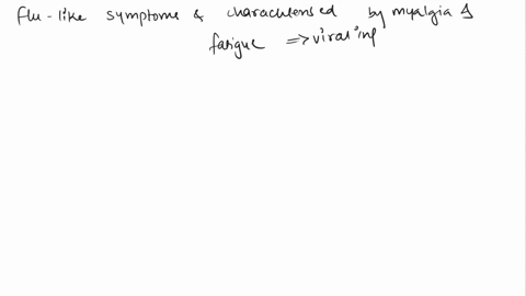 a-patient-presenting-with-flu-like-symptoms-and-characterized-by-myalgia-and-fatigue-should-be-considered-to-potentially-have-79341
