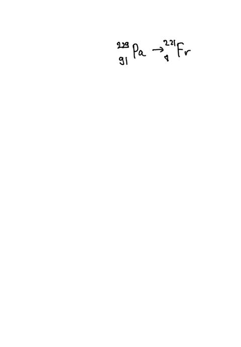when-protactinium-229-goes-through-two-alpha-decays-francium-221-is-formed-write-the-nuclear-equation-for-this-25912