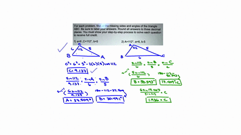 for-each-problem-find-all-the-missing-sides-and-angles-of-the-triangle-abc-be-sure-to-label-your-answers-round-all-answers-t0-three-decimal-places-you-must-show-your-step-by-step-process-to-93546
