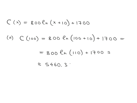 the-total-cost-function-for-a-product-is-cx-800-ln-x-10-1700-where-x-is-the-number-of-units-produced-a-find-the-total-cost-of-producing-100-units-b-producing-how-many-units-will-give-total-c-33721