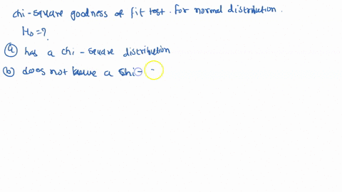 when-we-carry-out-a-chi-square-goodness-of-fit-test-for-a-normal-distribution-the-null-hypothesis-states-that-the-population-does-not-have-a-normal-distribution-has-a-normal-distribution-has-29418
