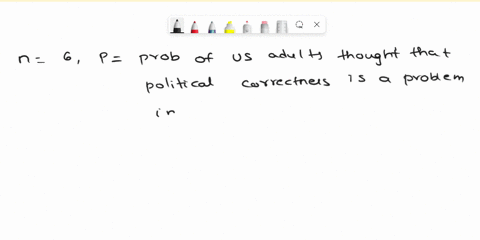 76-of-us-adults-think-that-political-correctness-is-problem-in-america-today-you-randomly-select-six-us-adults-and-ask-them-whether-they-think-that-political-correctness-is-problem-in-americ-86491