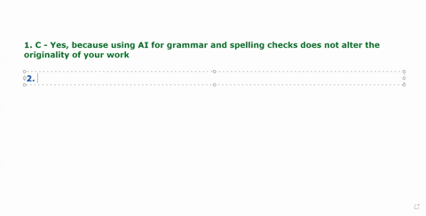 you-use-ai-to-check-grammar-and-spelling-in-your-essayis-this-ethicalquestion-15answerayes-as-long-as-the-ai-tool-is-cited-in-your-referencesbno-because-any-use-of-ai-in-academic-work-is-unethicalcyes