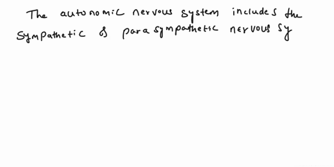 which-statement-below-is-correct-with-respect-to-the-autonomic-nervous-system-ansquestion-13-optionsthe-autonomic-nervous-system-includes-the-sympathetic-and-parasympathetic-nervous-systems-45452