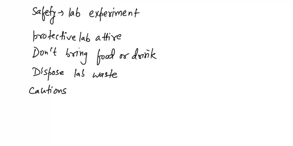 SOLVED What Are The Safety Rules We Need To Follow While Doing Lab 