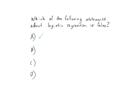 which-of-the-following-statements-about-logistic-regression-is-false-a-logistic-regression-uses-a-nonlinear-function-of-the-explanatory-variables-for-classification-b-logistic-regression-is-essentiall