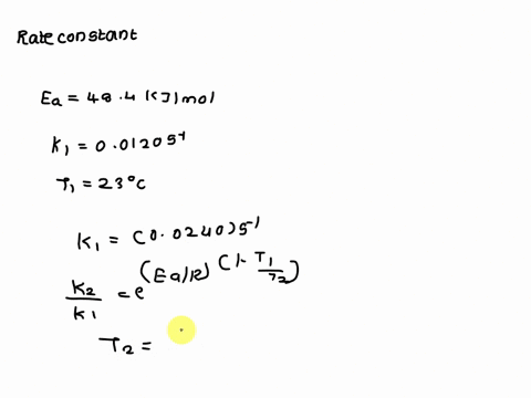 a-the-activation-energy-of-a-certain-reaction-is-484-kjmol-at-23-c-the-rate-constant-is-00120s1-at-what-temperature-in-degrees-celsius-would-this-reaction-go-twice-as-fast-b-the-initial-rate-81085