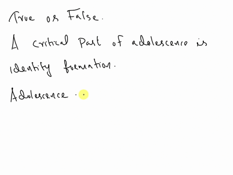 a-critical-part-of-adolescence-is-identity-formation-true-or-false-59018