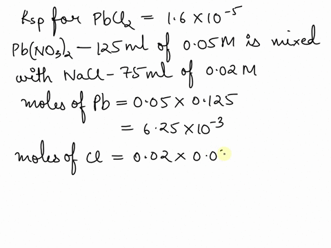 at-25oc-the-ksp-for-pbcl2-is-16-105-part-1-calculate-q-for-the-following-1250-ml-of-00500-m-pbno32-is-mixed-with-750-ml-of-00200-m-nacl-at-25oc-part-2-will-a-precipitate-form-from-the-above-79187