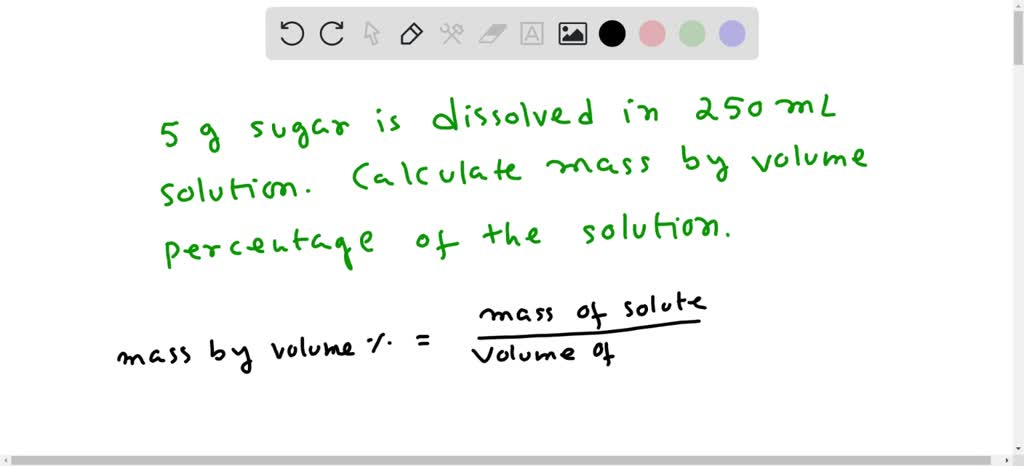 SOLVED: 5g Of Sugar Is Dissolved In 250 Ml Of Solution. Calculate The ...