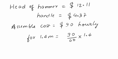 ontraker-nemntnre-t1o-mkot-tha-houd-of-int-hiunmer-cels-512-and-ihe-hurlridli-costs-54-37-i1-uxker-1-4-niies-issenble-ihe-hammer-ard-the-hourly-cosl-is-59000-for-assetnbxy-tire-company-has-i-17479