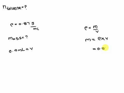 in-a-reaction-you-use-exactly-09-ml-of-toluene-given-that-the-density-of-toluene-is-087gml-how-many-moles-of-toluene-is-this-69687