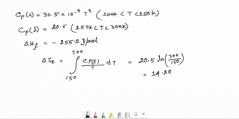 the-heat-capacity-of-a-substance-is-given-by-the-following-equations-cps-305-x-10-4-t2-100-k-t-150-k-cpl-205-150-k-t-300-k-given-the-heat-of-fusion-hf-2552-jmol-1-the-entropy-change-of-the-s-26295