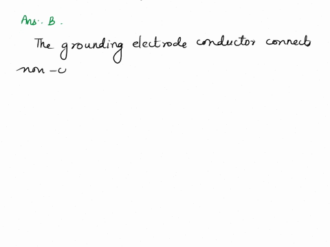 a2-which-of-the-following-statements-about-grounding-electrode-conductors-is-truea-they-restrict-the-ground-connectionb-they-eliminate-potential-differences-between-conductive-objects-and-th-66407