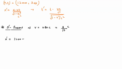 an-event-has-spacetime-coordinates-x-t-1200-m-30-s-in-reference-frame-s-what-is-the-events-spacetime-coordinate-x-in-reference-frame-s-that-moves-in-the-positive-x-direction-at-080-c-what-is-92257