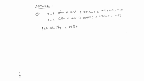 6_-find-the-reliability-ie-the-probability-of-working-properly-for-each-of-the-systems-below-assuming-components-a-b-c-and-d-are-reliable-with-probabilities-of-09-08-08-and-07-respectively-09939