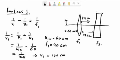 a-converging-lens-with-a-focal-length-of-40-cm-and-a-diverging-lens-with-a-focal-length-of-40-cm-are-170-cm-apart-a-30-cm-tall-object-is-60-cm-in-front-of-the-converging-lens-part-a-calculat-24392
