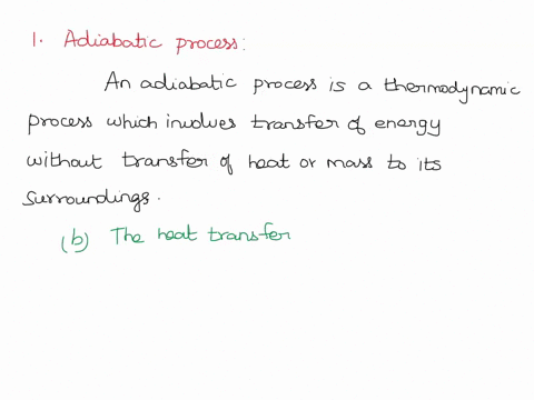 an-adiabatic-process-is-characterized-by-which-of-the-following-b-the-heat-transfer-is-zero-a-the-entropy-change-is-zero-dthe-work-is-zero-cit-is-isothermal-e-it-is-reversible-the-vapor-dome-10468