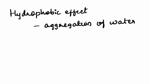 the-hydrophobic-effect-refers-to-the-tendency-of-hydrophobic-groups-in-molecules-to-form-clusters-in-aqueous-solution-eg-the-formation-of-micelles-by-fatty-acids-which-of-the-following-provi-9877