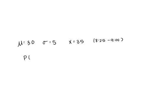 the-commute-time-for-a-student-to-travel-from-home-to-a-college-campus-is-normally-distributed-with-a-mean-of-30-minutes-and-a-standard-deviation-of-5-minutes-if-the-student-leaves-home-at-825-am-what