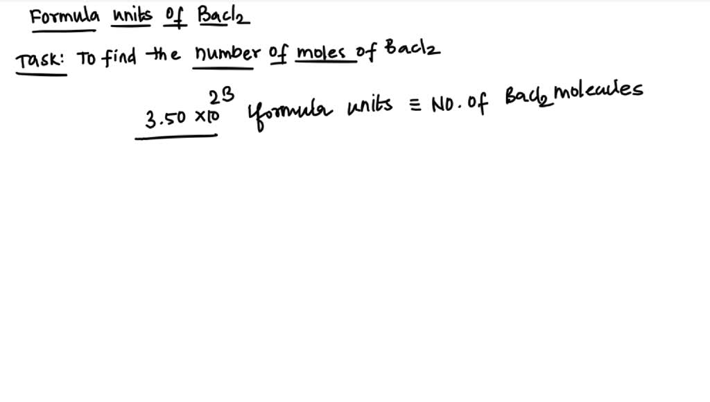 SOLVED: Determine the number of moles in 3.50 Ã— 10^23 formula units of ...