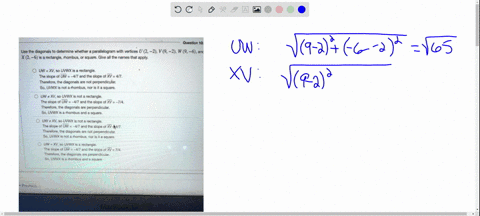 question-use-the-diagonals-t0-determine-whether-parallelogram-with-vertkes-u-22-v9-2w-9-6-x2-6-5-4-rectangle-rhombus-square-give-all-the-names-that-apply-uw-xv-50-uvwx-is-a-rectangle-the-slo-09006