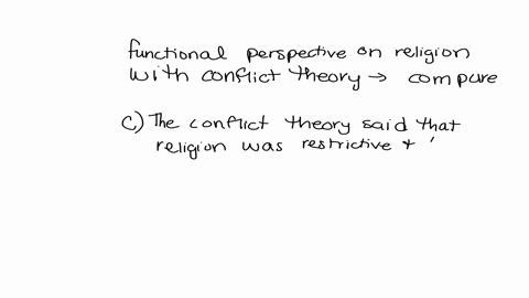how-would-you-compare-the-functional-perspective-on-religion-with-the-conflict-theoryboth-theories-were-against-religion-because-they-believed-it-to-be-harmful-for-social-development-both-th-16094